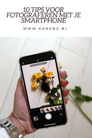 10 Tips Voor Fotograferen Met Een Smartphone Waar Ik Echt Wat Aan Gehad Heb Smartphone Tips Fotografietips