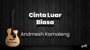 Chord andmesh kumau dia kunci gitar dasar mudah chordtela. Chord Cinta Luar Biasa Andmesh Kamaleng Kunci Gitar Dasar Dari G Lirik Lagu Waktu Pertama Kali Tribun Manado