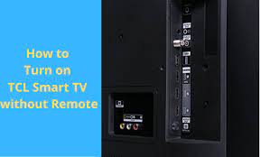 Most of the time, cable box remotes also run your tv. How To Turn On Tcl Smart Tv Without Remote Smart Tv Tricks