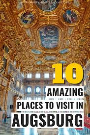 The 10 Best Things To Do In Augsburg A Local S Travel Guide In 2020 Augsburg Germany Things To Do