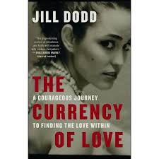 The Currency of Love: A Courageous Journey to Finding the Love Within,  (Paperback)