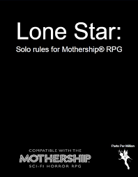 I'm very excited to announce my first ever rpg release.a brand new 3rd party module for mothership! Lone Star Solo Rules For Mothership Rpg In 2021 Rpg Roleplaying Game Pen And Paper