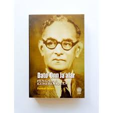 Dato' Onn Ja'afar Pengasas Kemerdekaan
