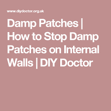 Damp Patches How To Stop Damp Patches On Internal Walls Diy Doctor Patches Damp