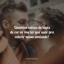 E eu procuro fazer o. 40 Frases De Amizade Colorida Para Trazer Cor Ao Seu Dia