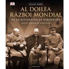 Cauzele celui de al doilea război mondial. Al Doilea Razboi Mondial De La Blitzkrieg La Hiroshima Richard Homes