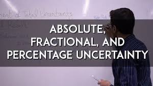 Does my result agree with a theoretical prediction or results from other experiments? this question is fundamental for deciding if a scientific hypothesis is confirmed or refuted. Calculating Uncertainty 1 Absolute Fractional And Percentage Uncertainty Youtube