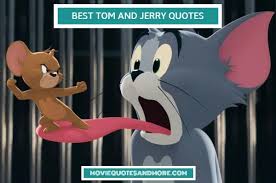 Once you read the quotes below and watch the. Tom And Jerry Best Movie Quotes We Have A Mouse Problem