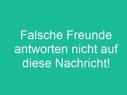 Falsche Freunde Sprüche Zitatelebenalle