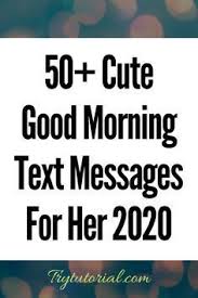 Long love paragraphs for him or her. 50 Cute Good Morning Text Messages For Her Currentyear Trytutorial Good Morning Text Messages Morning Text Messages Good Morning Texts