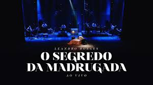 Ranking de suas melhores músicas (antigas e novas) no youtube. Leandro Borges O Segredo Da Madrugada Ao Vivo Youtube