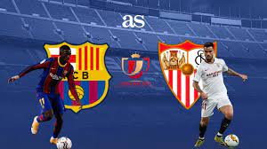 Spanish copa del rey match sevilla vs barcelona 10.02.2021. Barcelona Vs Sevilla How And Where To Watch Times Tv Online As Com