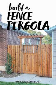 How To Build A Gate Pergola Twofeetfirst Building A Pergola Building A Fence Pergola Plans