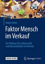 Mensch im bild / babette semmer. Faktor Mensch Im Verkauf Ein Pladoyer Fur Leidenschaft Und Menschlichkeit Im Vertrieb Holger Broer Springer