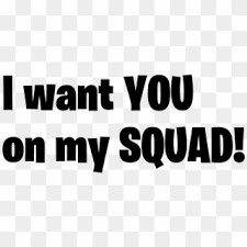 F + m only female only male. I Want You On My Squad Fortnite Png Logo Download Logo Black And White Clipart 5865774 Pikpng