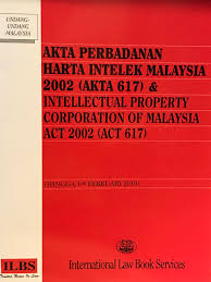 Intellectual property rights in malaysia. Intellectual Property Corporation Of Mal Act 2002 Act 617 Marsden Professional Law Book