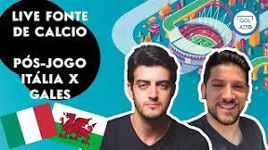 Toda info, estatísticas, escalações e eventos da partida Live Fonte De Calcio Pos Jogo Italia X Gales Euro 2020 Youtube