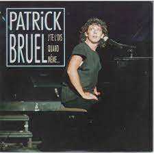¿qué te parece esta canción? J Te L Dis Quand Meme Live By Patrick Bruel Cds With Lezobois Ref 116374411