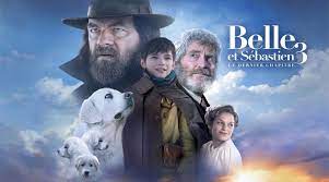 Titre original belle et sébastien 3 : Belle Et Sebastien 3 Le Dernier Chapitre De Clovis Cornillac Critique Cine Freakin Geek