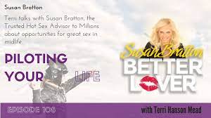 Episode 108 -Terri talks with Susan Bratton, the Trusted Hot Sex Advisor to  Millions about opportunities for great sex in midlife. — Terri Hanson Mead