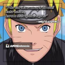 Animendonesia On Instagram Aku Tak Akan Menarik Kembali Kata Kataku Karena Itulah Jalan Ninjaku Naruto Uzumaki Anime Ani Kata Kata Indah Otaku Naruto
