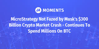 However, one thing is certain. Microstrategy Not Fazed By Musk S 300 Billion Crypto Market Crash Continues To Spend Millions On Btc Latoken Moments