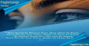 Maybe you would like to learn more about one of these? Main Barish Ka Mausam Hu Mp3 Song Download 320kbps Paglasongs
