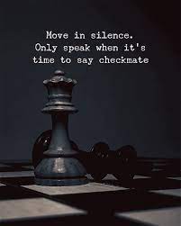 Webull offers checkmate pharmaceuticals, inc. Move In Silence Only Speak When Its Time To Say Checkmate Words Quotes Life Quotes Silence Quotes