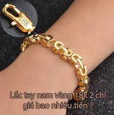 Lắc Tay Nam Vang 18k 2 Chỉ Gia Bao Nhieu Tiền Vong Tay Xich Gia
