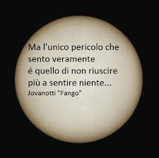 But The Only Danger I Really Feel Is That Of Not Being Able To Hear Anything Jovanotti Citazioni Sagge Citazioni Preferite Parole