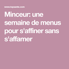 Programme Minceur Une Semaine Pour Perdre Une Taille Minceur Equilibrage Alimentaire Programme Minceur