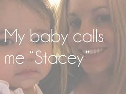 My Baby Calls Me Stacey