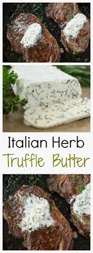 Italian Herb Truffle Butter Recipe Flavored Butter Recipes Truffle Butter Compound Butter Recipe