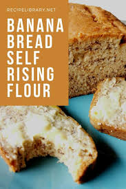 Banana Bread With Self Rising Flour In 2020 Banana Bread Recipe Self Rising Flour Self Rising Flour Cake Recipe Using Self Rising Flour