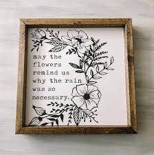 May The Flowers Remind Us Why The Rain Was So Necessary Etsy In 2020 Flower Quotes No Rain No Flowers Friendship Flowers