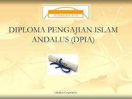 Diploma pengajian islam dan bahasa arab secara pjj untuk orang awam. Diploma Pengajian Islam Andalus Dpia Ppt Download