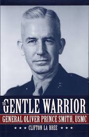 The Gentle Warrior: General Oliver Prince Smith, USMC eBook : La Bree,  Clifton: Kindle Store