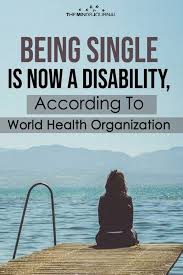 Being Single Is Now A Disability According To World Health Organization In 2020 World Health Organization Motivation Movies Inspirational Movies