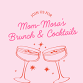 Mom-Mosas & Brunch