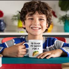 I'd Trade My Sister for A Taco Funny Sibling Joke Gift Mug