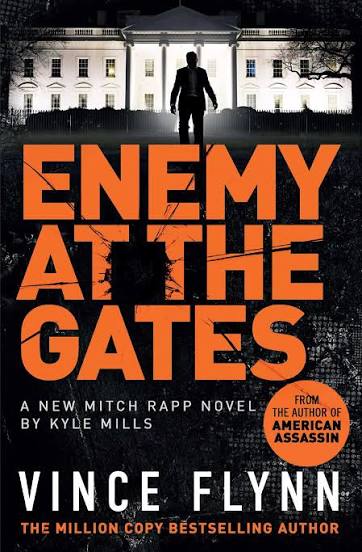 Enemy at the Gates | Book by Vince Flynn, Kyle Mills | Official Publisher  Page | Simon & Schuster UK