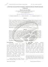 Segmentasi pasaran adalah proses membahagikan pasaran yang heterogen menjadi segmen yang lebih homogen berdasarkan parameter tertentu seperti geografi, demografi, psikografi, dan tingkah laku. Pdf Strategi Segmentasi Pasaran Produk Dalam Perancangan Dakwah