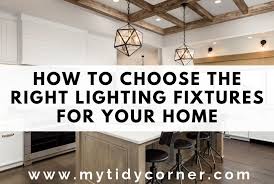 These lighting fixtures are yet another great way to spruce up the ambiance. How To Choose The Right Lighting Fixtures To Enhance Your Decor