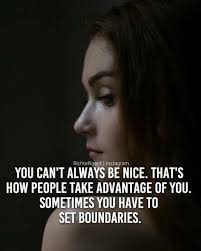 You Cant Always Be Nice Positive Quotes Faith Quotes Life Quotes