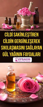 Gul Yaginin Cilde Faydalari Www Vipbakim Com Cil Vucut Bakimi Dogal Guzellik Ipuclari