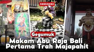 Gegumuk, Makam Abu Raja Bali Pertama Trah Majapahit di Pura Prasadha Dalem  Sri Aji Kresna Kepakisan.