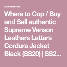 Where To Cop Buy And Sell Authentic Supreme Vanson Leathers Letters Cordura Jacket Black Ss20 Ss20 At Retail Price A Sneak Vanson Letters Things To Sell