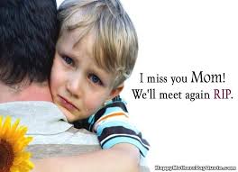 She was a good person, and her soul found peace. I Miss You Mom Quotes From Kids After Mother S Death Very Sad Lines