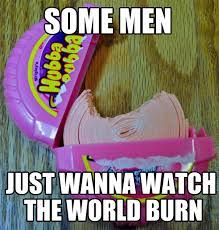 Discover unique things to do, places to eat, and sights to see in the best destinations around the world with bring me! Some Men Just Want To Watch The World Burn Know Your Meme
