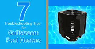 Most efficient and reliable swimming pool heat pump on the market. 5 Troubleshooting Tips For Gulfstream Pool Heaters Medallion Energy
